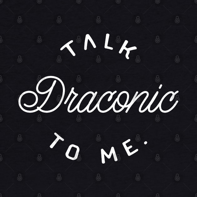 Talk Draconic to Me TRPG Tabletop RPG Gaming Addict by dungeonarmory